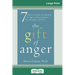 The Gift of Anger: Seven Steps to Uncover the Meaning of Anger and Gain Awareness, True Strength, and Peace (16pt Large Print Edition)