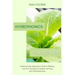 Hydroponics for Beginners: A Step by Step Beginners Guide to Building Your Own Hydroponic Garden with Easy and Affordable Ways