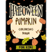 Halloween pumpkin coloring book for kids: Featuring easy and clean 40 Halloween Fantasy pumpkin Illustrations for Kids toddlers girls teens halloween