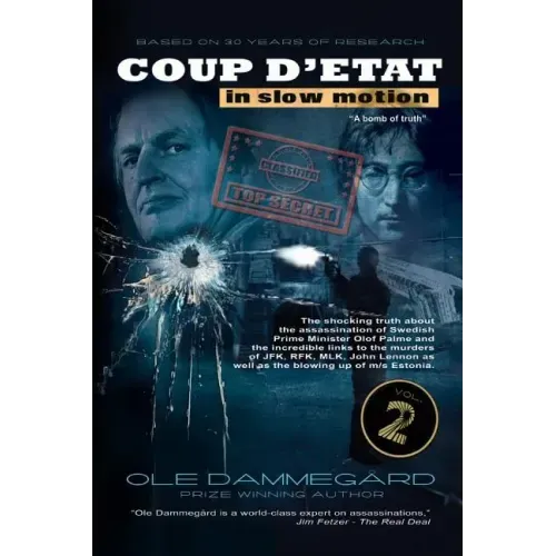 Coup d'Etat in Slow Motion Vol II: The Murder of Olof Palme