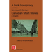 A Dark Conspiracy and Other Nineteenth-Century Canadian Short Stories in English