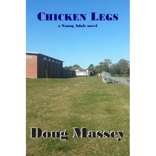 Chicken Legs: - a Young Adult novel