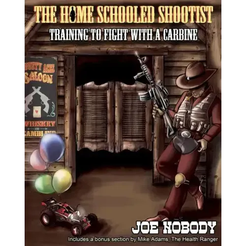 The Home Schooled Shootist: Training to Fight with a Carbine