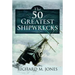 50 Greatest Shipwrecks