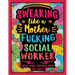 Swearing Like a Motherfucking Social Worker: Swear Word Coloring Book for Adults with Social Related Cussing