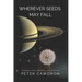 Wherever Seeds May Fall