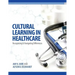 Cultural Learning in Healthcare: Recognizing and Managing Differences