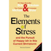 The Elements of Stress and the Pursuit of Happy-Ish in This Current Sh*tstorm