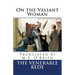 On the Valiant Woman (Translated): Translated by M.S. O'Brien