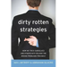 Dirty Rotten Strategies: How We Trick Ourselves and Others Into Solving the Wrong Problems Precisely