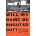 Will My Name Be Shouted Out