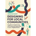 Designing for Local Communities: A Guide to Freelancing and Empowering Groups in Your Neighborhood