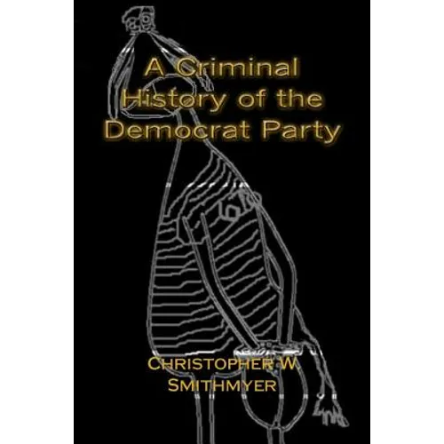A Criminal History of the Democrat Party: How the Party of the KKK, Socialism and #Resist have become the Party of the Media/ Industrial Complex