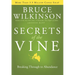 Secrets of the Vine: Breaking Through to Abundance