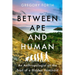Between Ape and Human: An Anthropologist on the Trail of a Hidden Hominoid