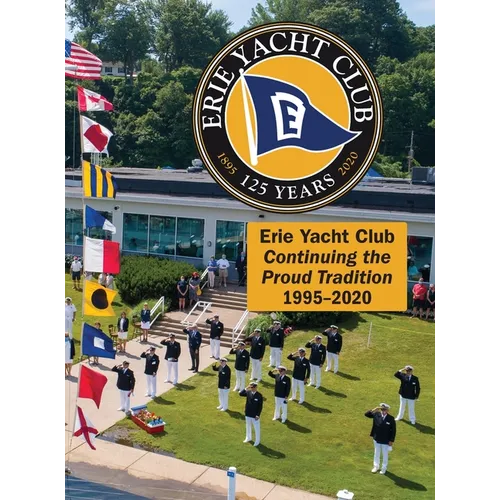 Erie Yacht Club Continuing the Proud Tradition 1995 - 2020