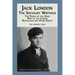 Jack London: The Socialist Writings: The People of the Abyss, War of the Classes, Revolution and Other Essays