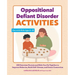 Oppositional Defiant Disorder Activities: 100 Exercises Parents and Kids Can Do Together to Improve Behavior, Build Self-Esteem, and Foster Connection
