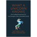 What a Unicorn Knows: How Leading Entrepreneurs Use Lean Principles to Drive Sustainable Growth