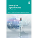 Literacy for Digital Futures: Mind, Body, Text