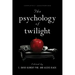 The Psychology of Twilight