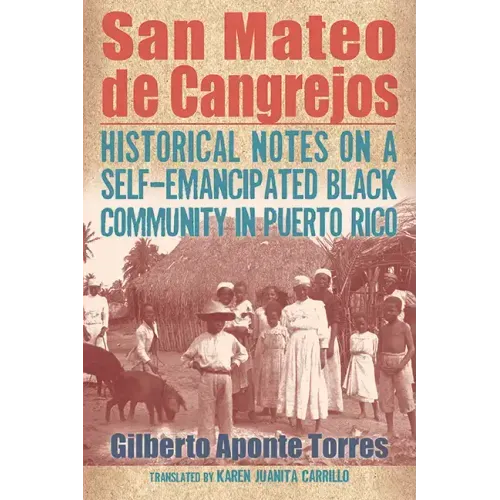 San Mateo de Cangrejos: Historical Notes on a Self-Emancipated Black Community in Puerto Rico
