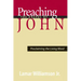 Preaching the Gospel of John: Proclaiming the Living Word
