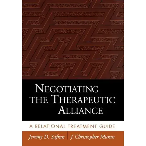 Negotiating the Therapeutic Alliance: A Relational Treatment Guide