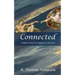 Connected: Rediscovering Life-Giving LOVE with God