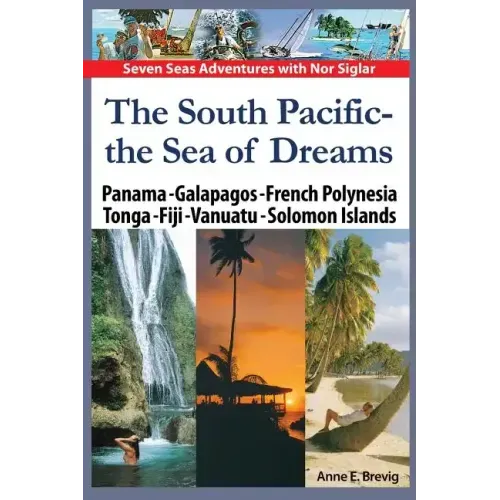 The South Pacific - the Sea of Dreams: Panama - Galapagos - French Polynesia - Tonga - Fiji - Vanuatu - Solomon Islands