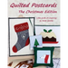 Quilted Postcards The Christmas Edition: Little Quilts Of Creativity