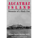 Alcatraz Island: Memoirs of a Rock Doc