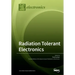 Radiation Tolerant Electronics