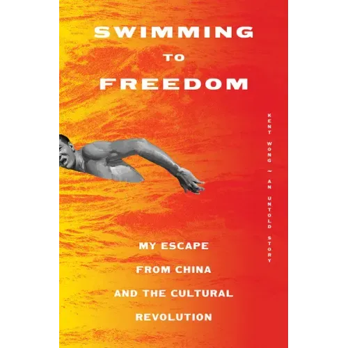 Swimming to Freedom: My Escape from China and the Cultural Revolution