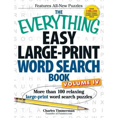 The Everything Easy Large-Print Word Search Book, Volume IV: More Than 100 Relaxing Large-Print Word Search Puzzles