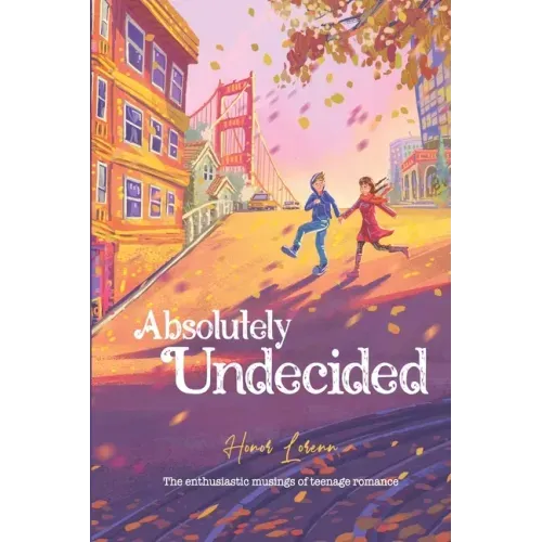 Absolutely Undecided: The enthusiastic musings of teenage romance