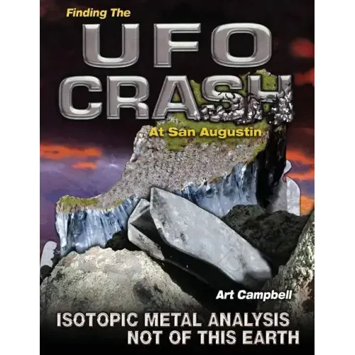 Finding the UFO Crash at San Augustin: Isotopic Metal Analysis Not of This World