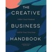 The Creative Business Handbook: Follow Your Passions and Be Your Own Boss
