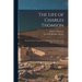 The Life of Charles Thomson: Secretary of the Continental Congress and Translator of the Bible From the Greek