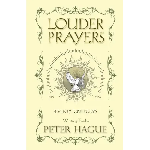 Louder Prayers: Seventy-one poems