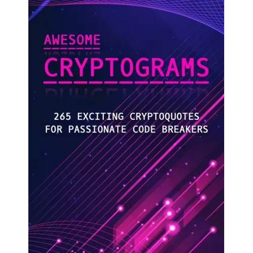Awesome Cryptograms - 265 Exciting Cryptoquotes for Passionate Code Breakers: Large Print Puzzle Book for Adults