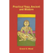 Practical Yoga, Ancient and Modern