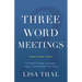 Three Word Meetings: A Simple Strategy to Engage, Inspire, and Empower Your Team