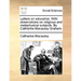 Letters on Education. with Observations on Religious and Metaphysical Subjects. by Catherine Macaulay Graham.
