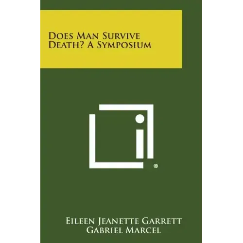 Does Man Survive Death? a Symposium