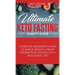 Ultimate Keto Fasting Clarity Guide: Complete Beginner's Plan to Quick Weight Loss by Intermittent Fasting on a Ketogenic Diet