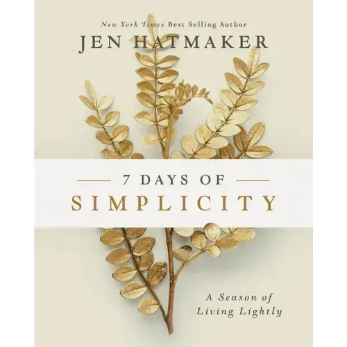 7 Days of Simplicity: A Season of Living Lightly
