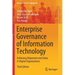 Enterprise Governance of Information Technology: Achieving Alignment and Value in Digital Organizations