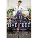 Permission to Live Free: Living the Life God Created You for