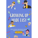 Growing Up Made Easy: The Guide for Boys Going Through Puberty